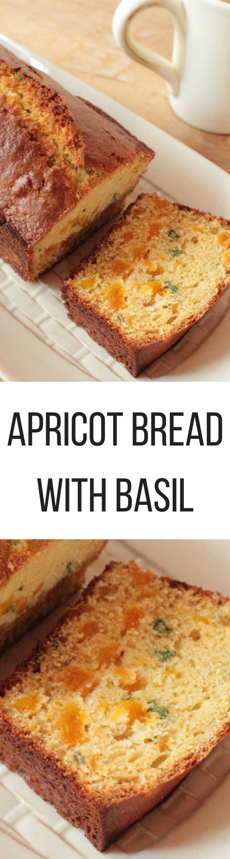 Apricot Bread with Fresh Basil